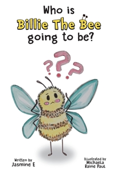 Paperback Who is Billie the Bee Going to Be? Book