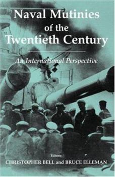 Hardcover Naval Mutinies of the Twentieth Century: An International Perspective Book