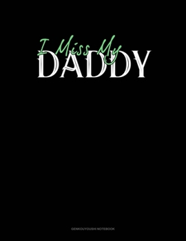 Paperback I Miss My Daddy: Genkouyoushi Notebook Book
