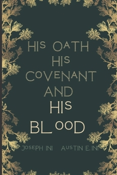 Paperback His Oath His Covenant and His Blood Book