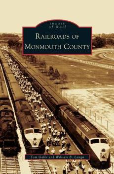 Railroads of Monmouth County - Book  of the Images of Rail