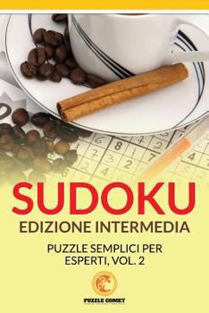 Paperback Sudoku Edizione Intermedia: Puzzle Semplici Per Esperti, Vol.2 [Italian] Book