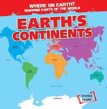 Earth's Continents - Book  of the Where on Earth? Mapping Parts of the World