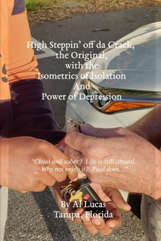 Paperback High Steppin' off da Crack, the Original, with the Isometrics of Isolation And Power of Depression Book