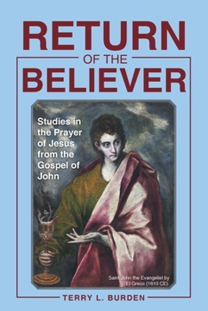 Paperback Return of the Believer: Studies in the Prayer of Jesus from the Gospel of John Book