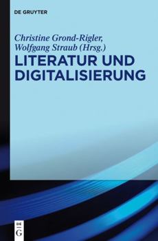 Literatur Und Digitalisierung (German Edition)