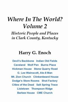 Paperback Where In The World? Volume 2, Historic People and Places in Clark County, Kentucky Book