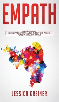 Hardcover Empath: Understanding Your Gift, Protecting your Energy and Finding Peace in a Chaotic World Book