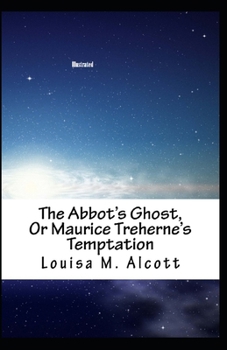Paperback The Abbot's Ghost, or Maurice Treherne's Temptation Illustrated Book