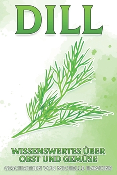 Dill: Wissenswertes über Obst und Gemüse #16