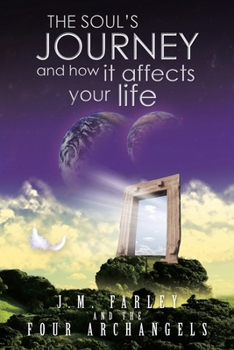 Paperback The Soul's Journey and How It Affects Your Life Book
