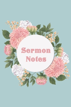 Paperback Sermon Notes: Sermon Notes Journal. A christian workbook To Record, Remember And Reflect, An Inspirational Worship Tool To Record Book
