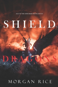 Shield of Dragons (Age of the Sorcerers-Book Seven) - Book #7 of the Age of the Sorcerers