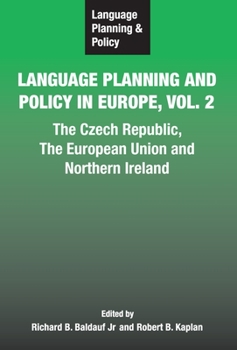 Hardcover Language Planning and Policy in Europe Vol. 2: The Czech Republic, the European Union and Northern Ireland Book