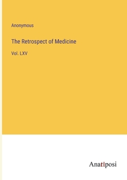 Paperback The Retrospect of Medicine: Vol. LXV Book
