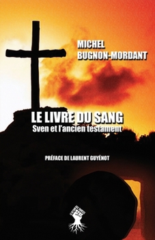 Paperback Le livre du sang: Sven et l'ancien testament [French] Book