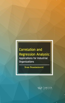 Hardcover Correlation and Regression Analysis: Applications for Industrial Organizations Book