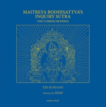 Maitreya Bodhisattva's Inquiry Sutra: The Coming Buddha: The Revelation of the Extraordinary Ways of Bodhi Path Cultivation for Bodhisattvas; This Sutra Was Translated from Pali into Chinese by Bodhir
