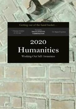 Paperback Getting out of the hand-basket: Working-Out Self-Awareness: 2020 Humanities Book