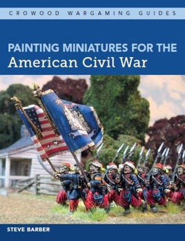 Paperback Painting Miniatures for the American Civil War Book
