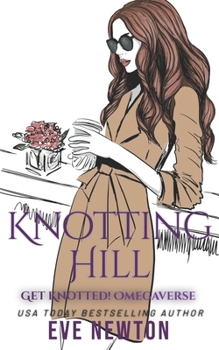Paperback Knotting Hill: Get Knotted!: Reverse Harem Omegaverse Book