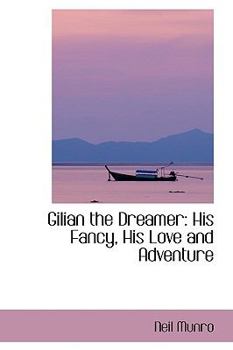 Paperback Gilian the Dreamer: His Fancy, His Love and Adventure Book