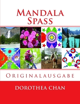 Paperback Mandala Spass ORIGINALAUSGABE (ORIGINAL EDITION): 50 Mandalas zum Anmalen fuer Kinder und Erwachsene. Dazu enthaelt das Buch ueber 170 schoene Fotos v [German] Book