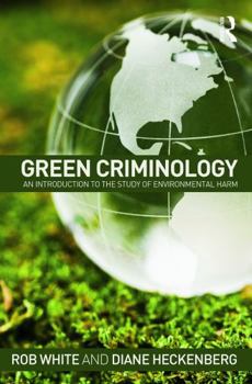 Paperback Green Criminology: An Introduction to the Study of Environmental Harm Book