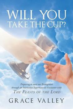 Paperback Will You Take The Cup?: The Feasts of the Lord Book