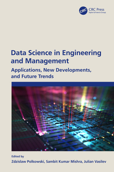 Hardcover Data Science in Engineering and Management: Applications, New Developments, and Future Trends Book