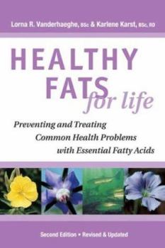 Paperback Healthy Fats for Life: Preventing and Treating Common Health Problems with Essential Fatty Acids Book