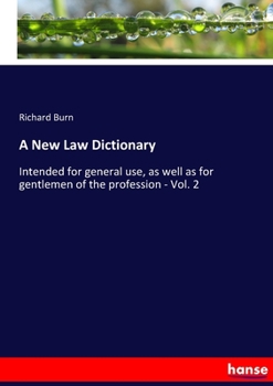 Paperback A New Law Dictionary: Intended for general use, as well as for gentlemen of the profession - Vol. 2 Book