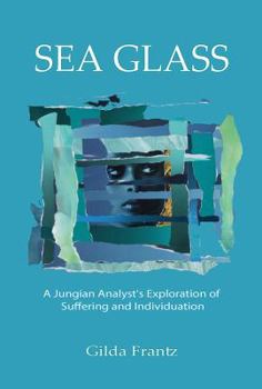 Sea Glass: An Exploration of Suffering and Individuation