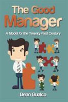 Paperback The Good Manager: A Model for the Twenty-First Century Book