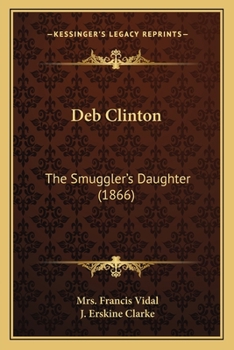 Paperback Deb Clinton: The Smuggler's Daughter (1866) Book