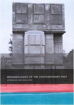 Hardcover Archaeologies of the Contemporary Past Book