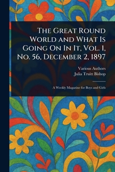 Paperback The Great Round World and What Is Going On In It, Vol. 1, No. 56, December 2, 1897 Book