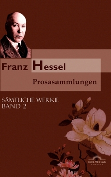 Hardcover Franz Hessel: Prosasammlungen: Sämtliche Werke in 5 Bänden, Bd. 2 [German] Book