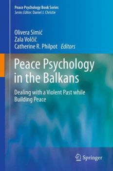Hardcover Peace Psychology in the Balkans: Dealing with a Violent Past While Building Peace Book