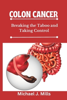 Paperback Colon Cancer: Breaking the Taboo and Taking Control Book