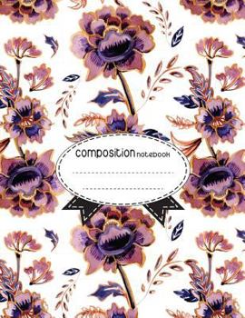 Composition Notebook, 8. 5 X 11, 110 Pages: Vintage Flower : (School Notebooks)