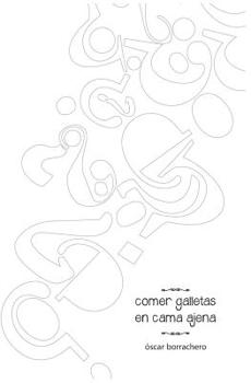 Comer Galletas En Cama Ajena: Reedici�n 2019