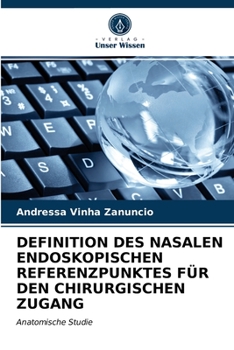 Paperback Definition Des Nasalen Endoskopischen Referenzpunktes Für Den Chirurgischen Zugang [German] Book