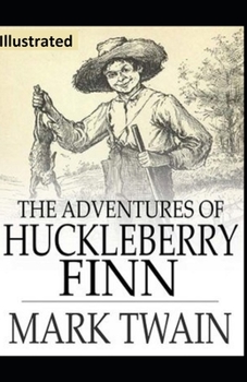 Paperback The Adventures of Huckleberry Finn Illustrated Book