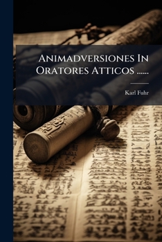Paperback Animadversiones In Oratores Atticos ...... [Latin] Book
