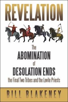 Paperback Revelation: The Abomination of Desolation Ends the Final Two Tribes and the Levite Priests Book