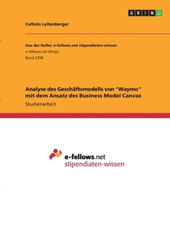 Paperback Analyse des Geschäftsmodells von "Waymo" mit dem Ansatz des Business Model Canvas [German] Book
