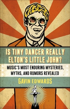 Paperback Is Tiny Dancer Really Elton's Little John?: Music's Most Enduring Mysteries, Myths, and Rumors Revealed Book