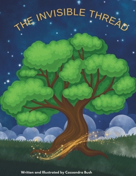 The Invisible Thread: A Gentle Story to Help Children Heal from Loss