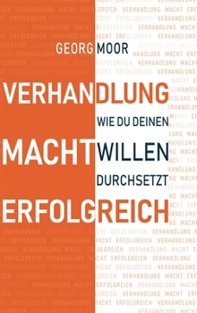 Hardcover Verhandlung Macht Erfolgreich: Wie du deinen Willen durchsetzt [German] Book